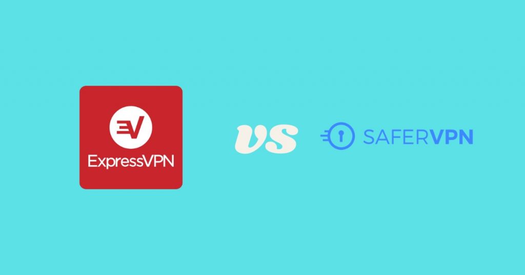 ExpressVPN vs SaferVPN Comparison