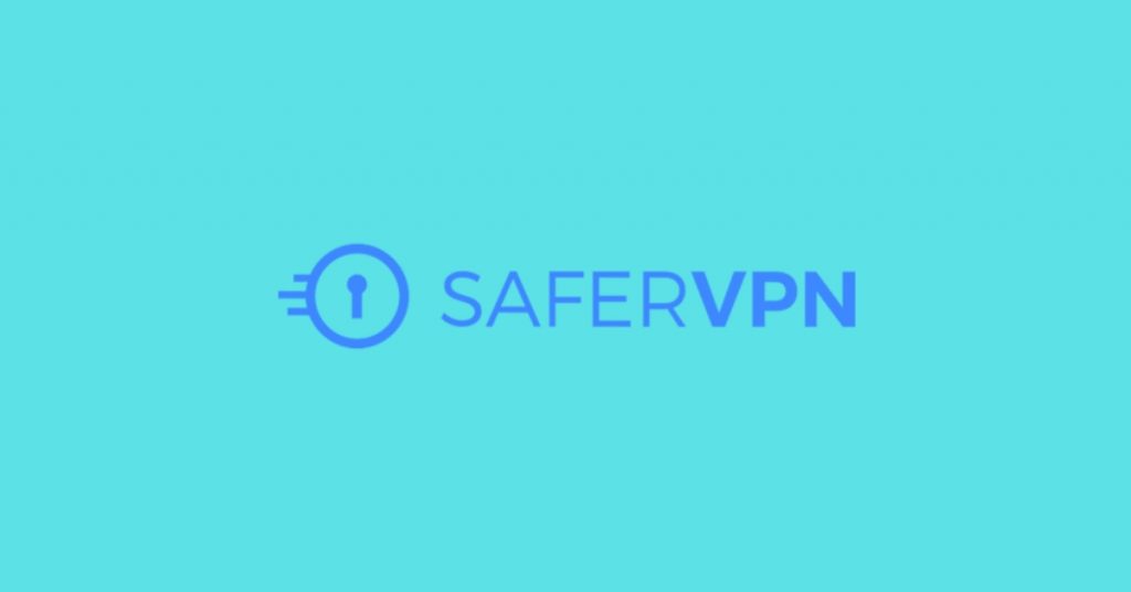 SaferVPN Review What You Need to Know